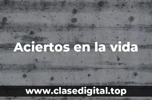 Aciertos en la vida