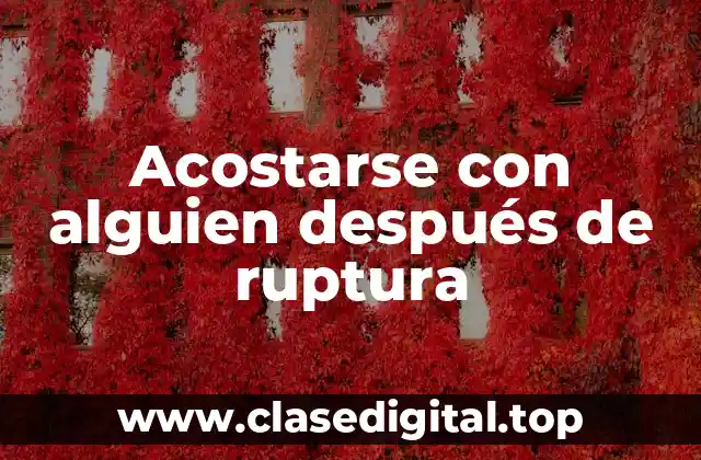 Acostarse con alguien después de ruptura