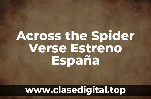 Across the Spider Verse Estreno España