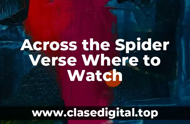 Across the Spider Verse Where to Watch