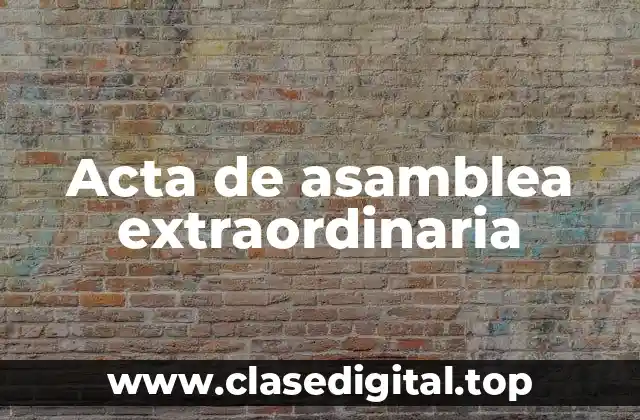 Acta de asamblea extraordinaria