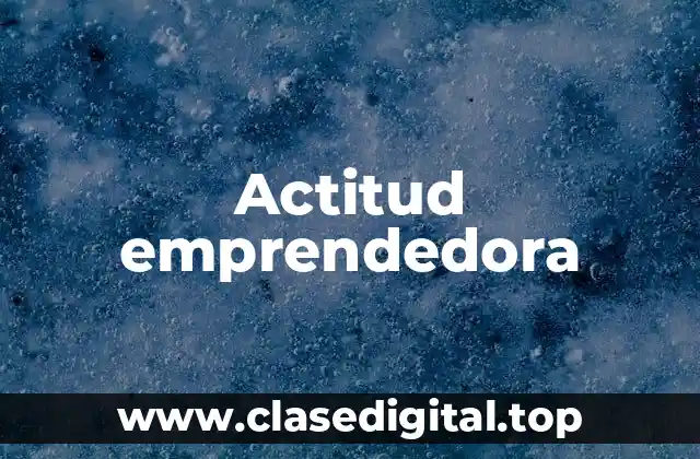 Actitud emprendedora