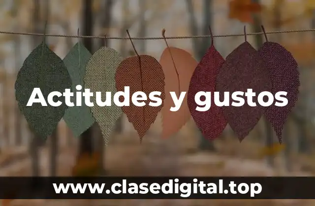 Actitudes y gustos