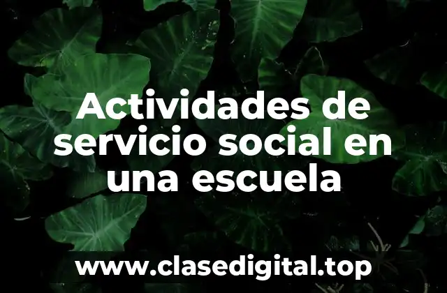 Actividades de servicio social en una escuela