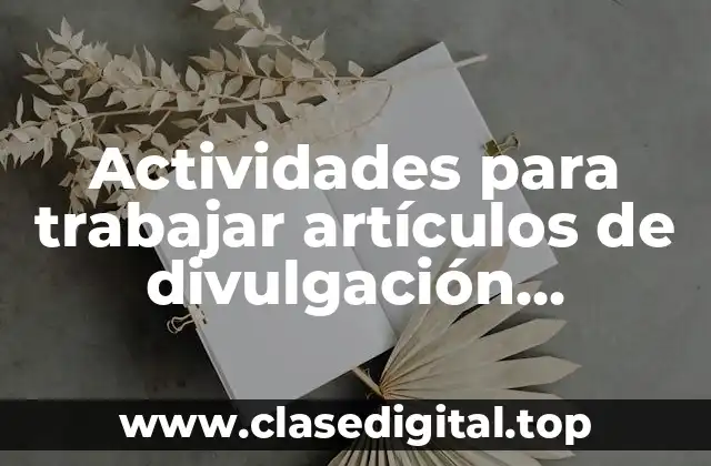 Actividades para trabajar artículos de divulgación científica