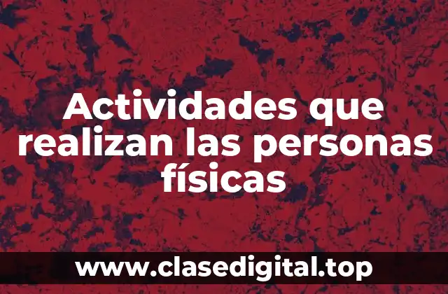 Actividades que realizan las personas físicas