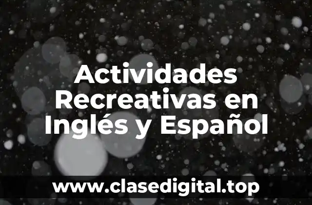 Actividades Recreativas en Inglés y Español