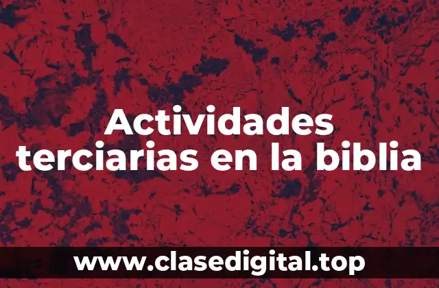Actividades terciarias en la biblia