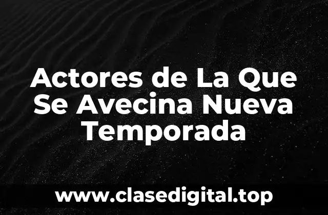 Actores de La Que Se Avecina Nueva Temporada