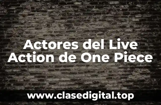 Actores del Live Action de One Piece