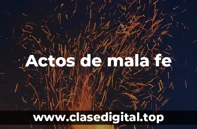 Actos de mala fe