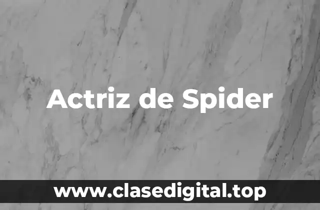 Actriz de Spider