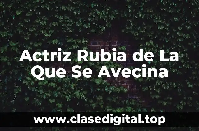 Actriz Rubia de La Que Se Avecina