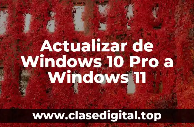 Actualizar de Windows 10 Pro a Windows 11