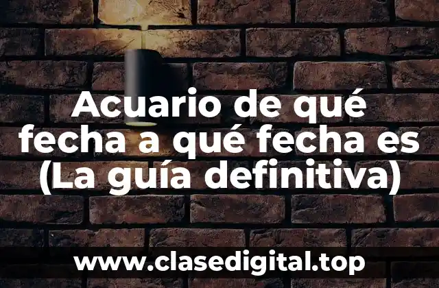 Acuario de qué fecha a qué fecha es (La guía definitiva)
