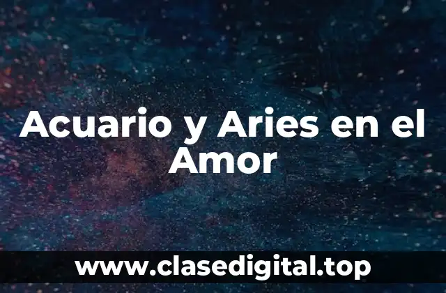 Acuario y Aries en el Amor