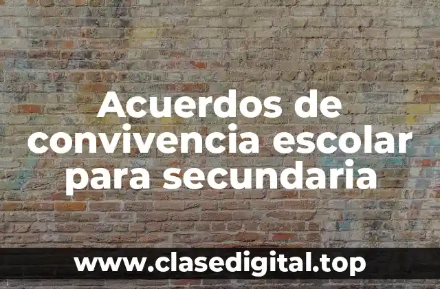 Acuerdos de convivencia escolar para secundaria