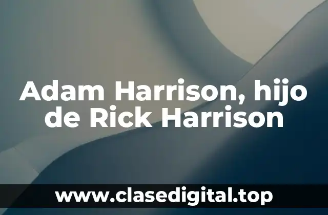 Adam Harrison, hijo de Rick Harrison