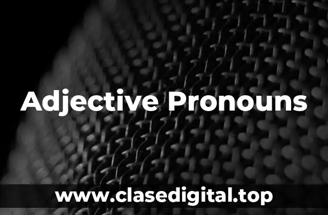 Adjective Pronouns