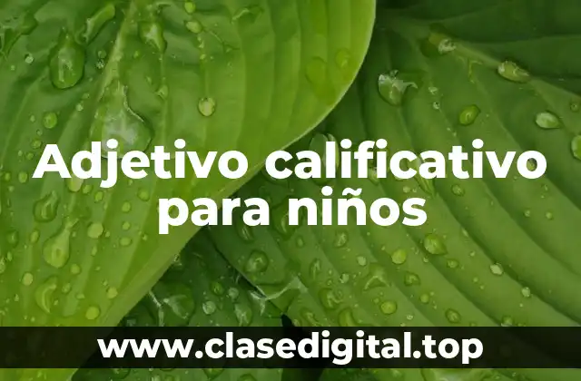 Adjetivo calificativo para niños