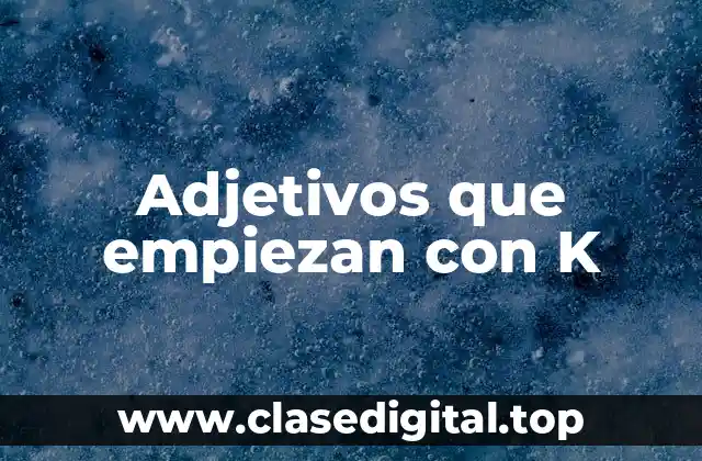 Adjetivos que empiezan con K