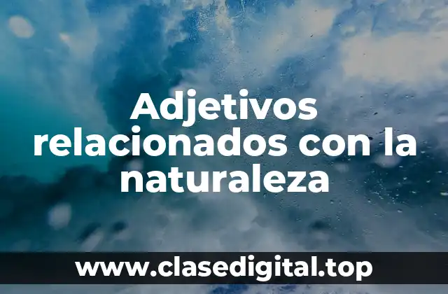 Adjetivos relacionados con la naturaleza
