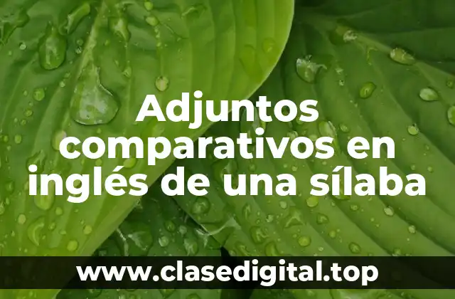 Adjuntos comparativos en inglés de una sílaba