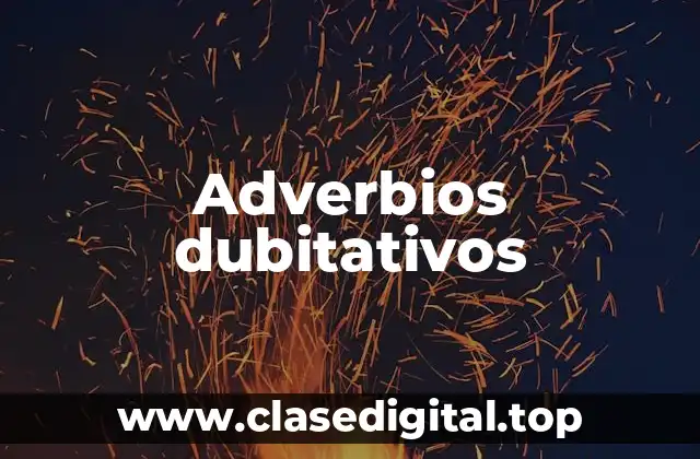 Adverbios dubitativos