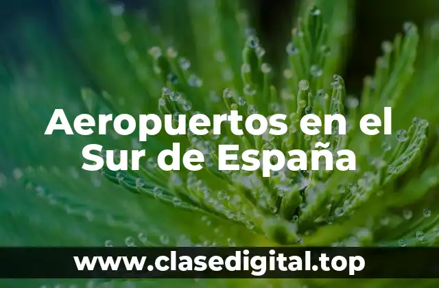 Aeropuertos en el Sur de España