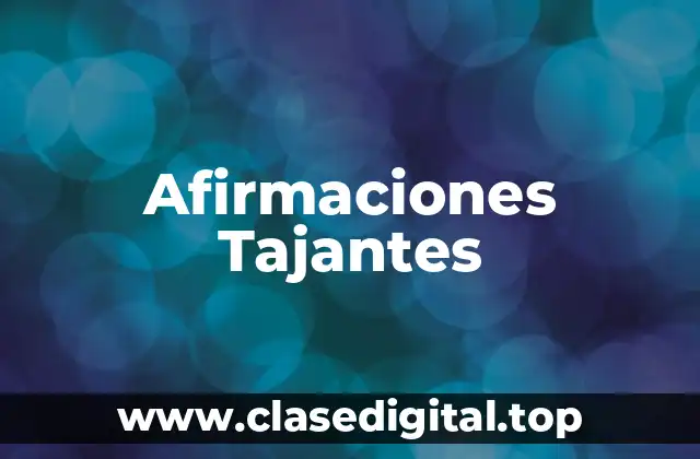Afirmaciones Tajantes