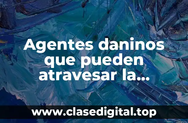 Agentes daninos que pueden atravesar la membrana placentaria