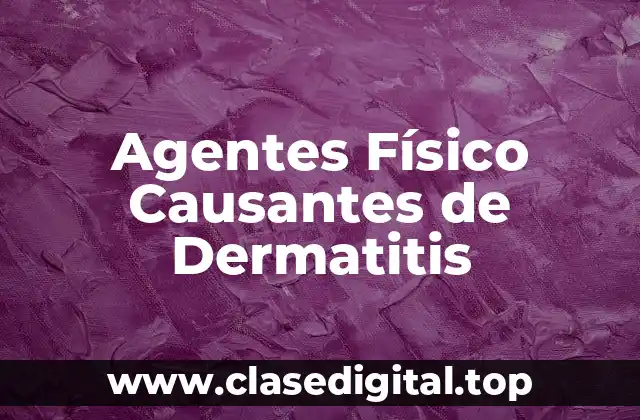 Agentes Físico Causantes de Dermatitis