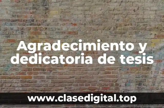 Agradecimiento y dedicatoria de tesis