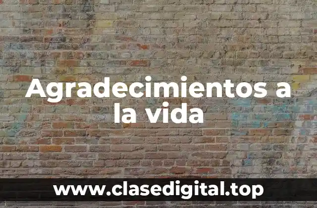 Agradecimientos a la vida