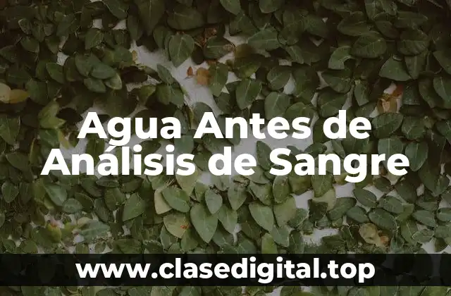 Agua Antes de Análisis de Sangre