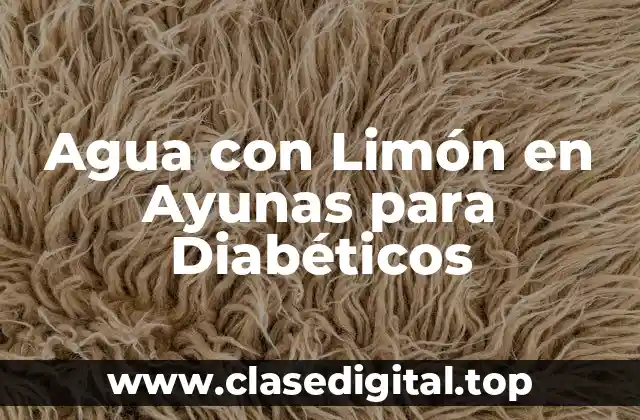 Agua con Limón en Ayunas para Diabéticos