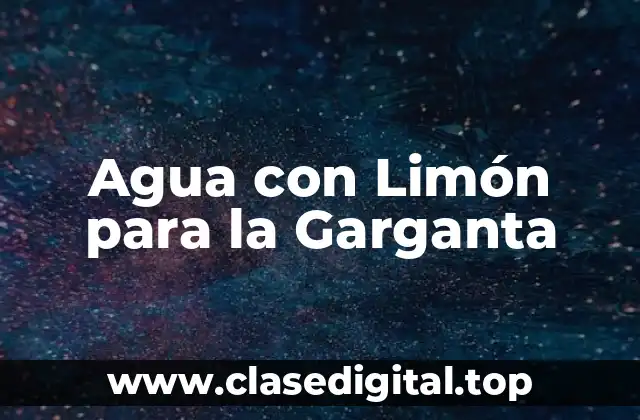 Agua con Limón para la Garganta