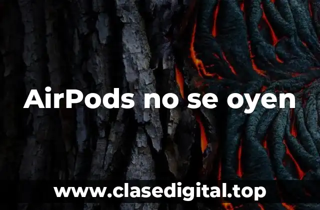 AirPods no se oyen