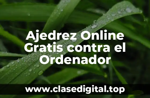 Ajedrez Online Gratis contra el Ordenador