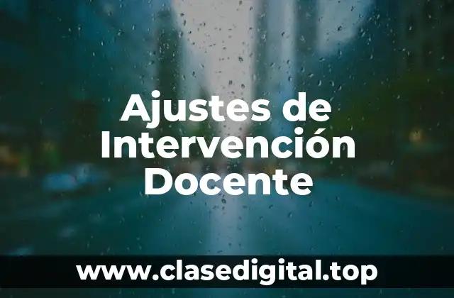 Ejemplos de ajustes de intervención docente
