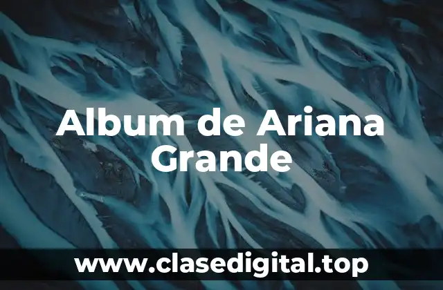 Album de Ariana Grande