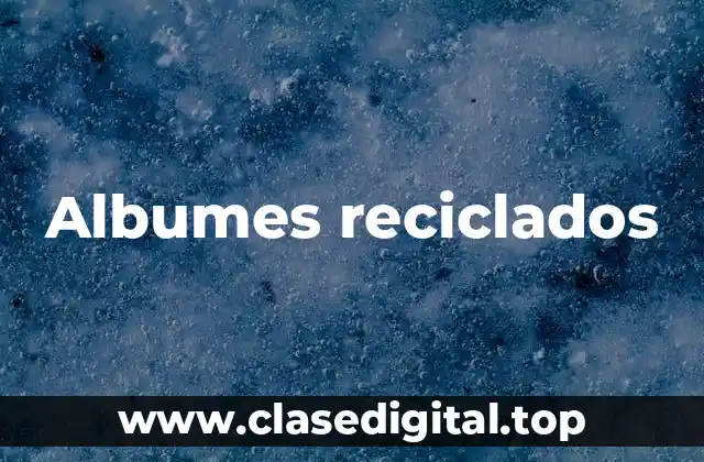 Albumes reciclados