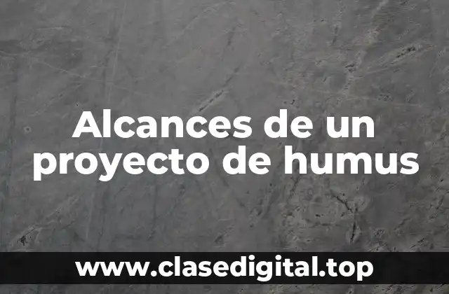 Alcances de un proyecto de humus