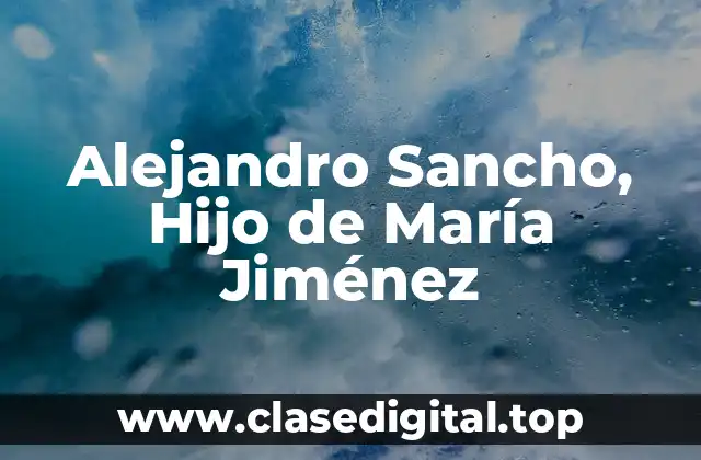Alejandro Sancho, Hijo de María Jiménez