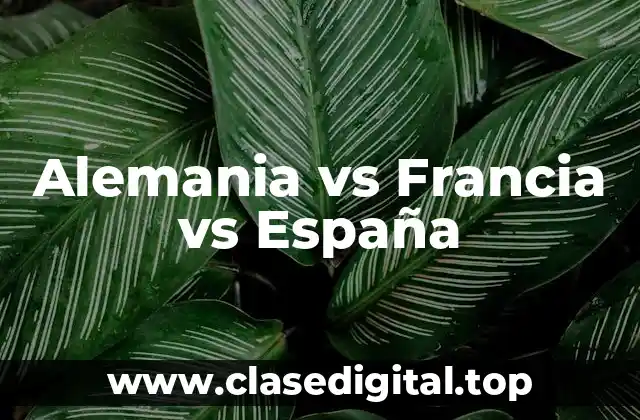 Alemania vs Francia vs España