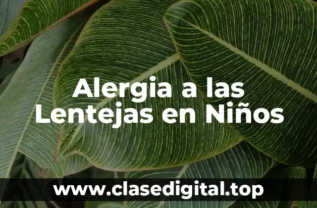 Alergia a las Lentejas en Niños