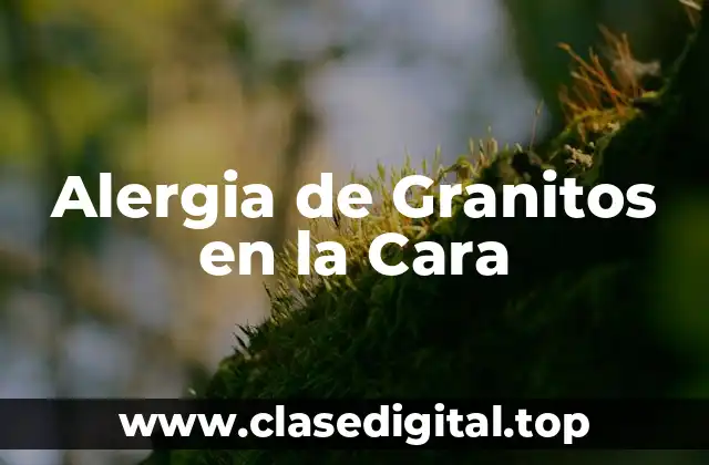 Alergia de Granitos en la Cara