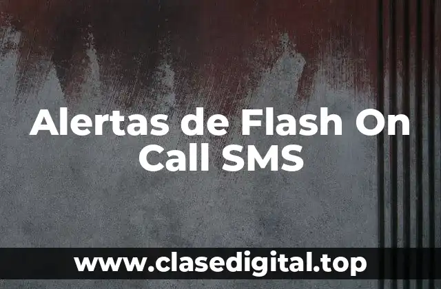 Alertas de Flash On Call SMS