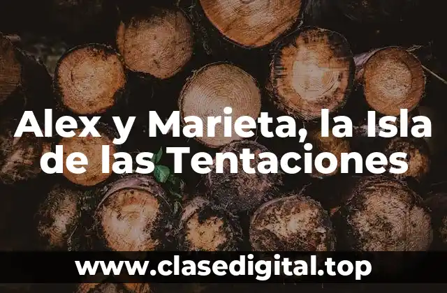 Alex y Marieta, la Isla de las Tentaciones