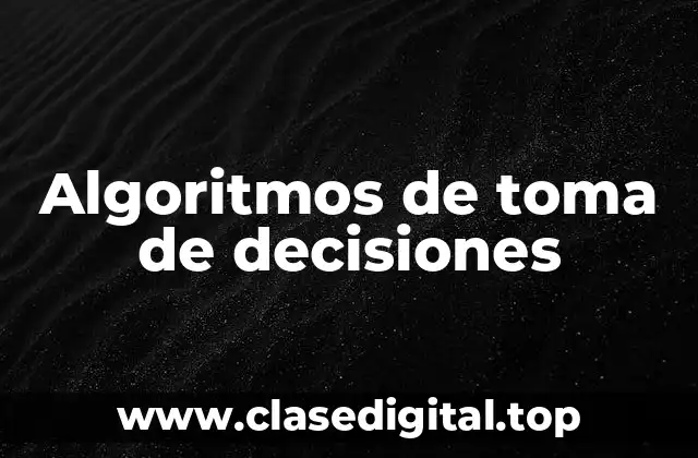Algoritmos de toma de decisiones